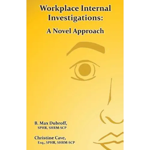 Workplace Internal Investigations: A Novel Approach - Paperback