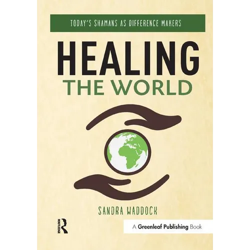 Healing the World: Today's Shamans as Difference Makers - Paperback