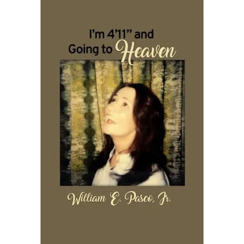 I'm 4'11" and Going to Heaven - Paperback