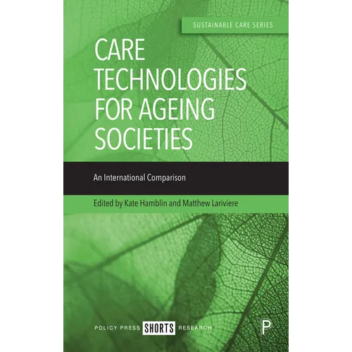 Care Technologies for Ageing Societies: An International Comparison - Hardcover