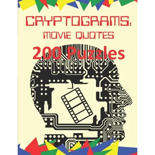 Cryptograms: Movie Quotes: 200 Puzzles of Cryptograms of Movie Quotes - Paperback