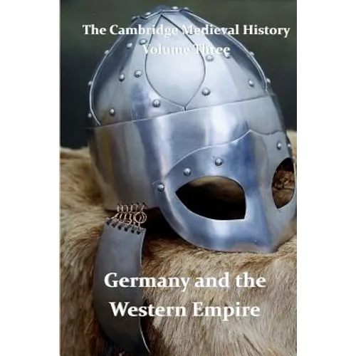 The Cambridge Medieval History vol 3 - Germany and the Western Empire: J.B. Bury - Paperback