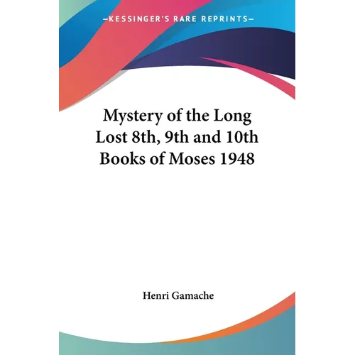 Mystery of the Long Lost 8th, 9th and 10th Books of Moses 1948 - Paperback