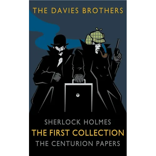 Sherlock Holmes: The Centurion Papers: The First Collection - Paperback