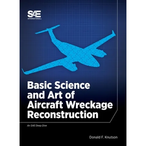 Basic Science and Art of Aircraft Wreckage Reconstruction - Hardcover