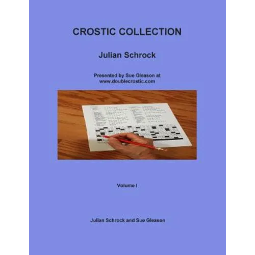 Crostic Collection: Presented by Sue Gleason at www.doublecrostic.com - Paperback