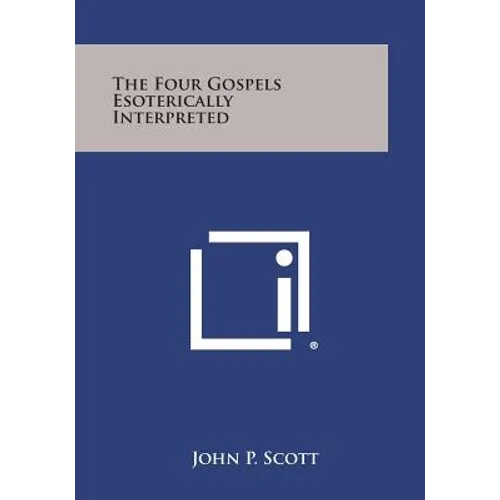 The Four Gospels Esoterically Interpreted - Paperback