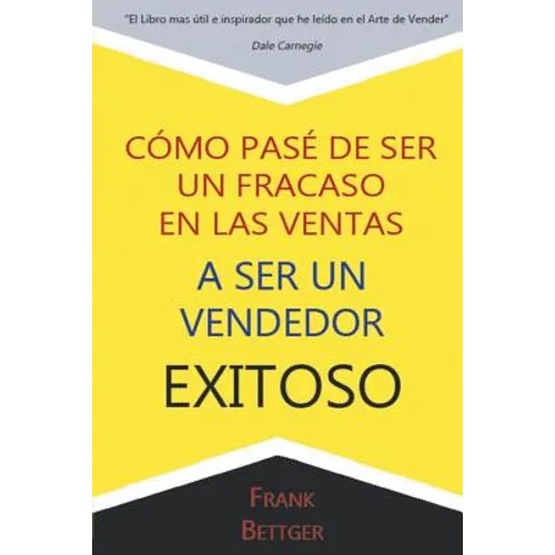 Como Pase de Ser un fracaso en las Ventas a Ser un Vendedor Exitoso - Paperback