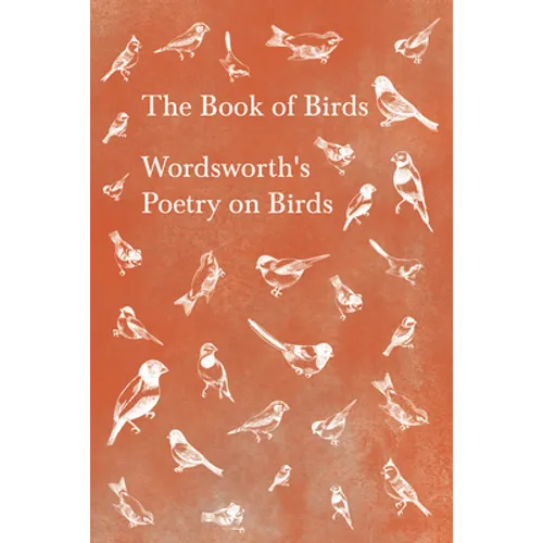 The Book of Birds;Wordsworth's Poetry on Birds - Paperback
