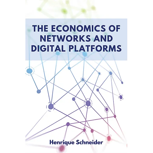 The Economics of Networks and Digital Platforms - Paperback