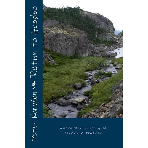 Return to Hoodoo Valley: Escaping Montana's gold - Paperback
