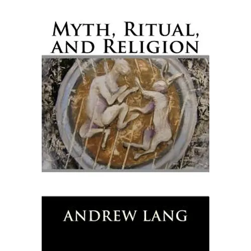Myth, Ritual, and Religion: Complete (Volume I and Volume II) - Paperback