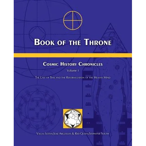 Book of the Throne: Cosmic History Chronicles Volume I: The Law of Time and the Reformulation of the Human Mind - Paperback