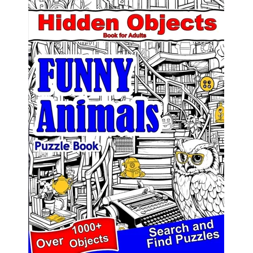 Hidden Objects Book for Adults Funny Animals: Find Hidden Object Search and Find Picture Puzzles - Paperback