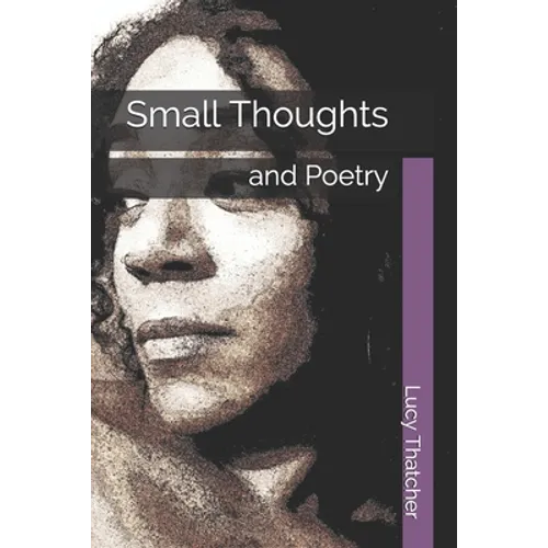 Small Thoughts: and Poetry - Paperback