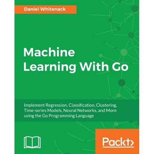 Machine Learning With Go - Paperback