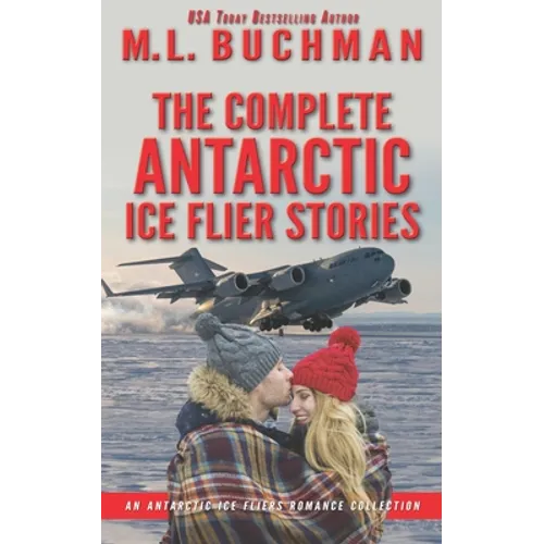 The Complete Antarctic Ice Fliers Stories: a romantic suspense story collection - Paperback