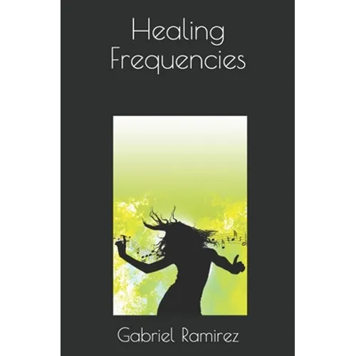 Healing Frequencies - Paperback