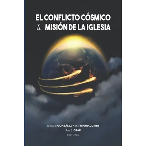 El conflicto cósmico y la misión de la Iglesia - Paperback