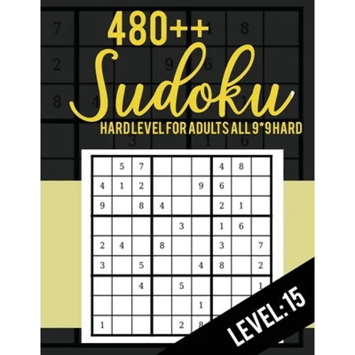 480++ Sudoku: Hard Level for Adults All 9*9 Hard 480++ Sudoku level: 15 - Sudoku Puzzle Books - Sudoku Puzzle Books Hard - Large Pri - Paperback
