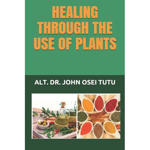 Healing Through the Use of Plants - Paperback