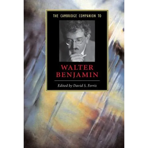 The Cambridge Companion to Walter Benjamin - Hardcover
