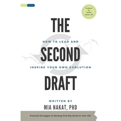 The Second Draft: How to Lead and Inspire Your Own Evolution - Paperback