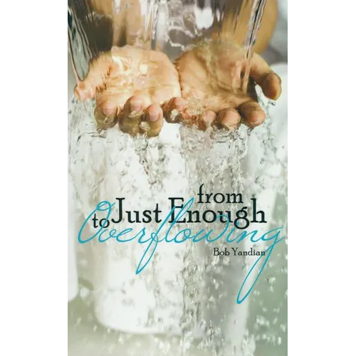 From Just Enough to Overflowing - Paperback
