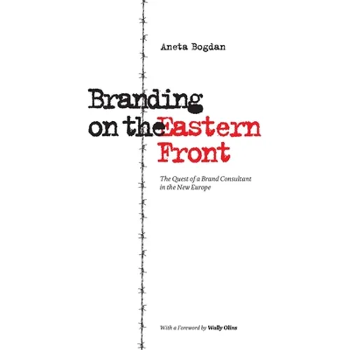 Branding on the Eastern Front: The Quest of a Brand Consultant in the New Europe - Paperback