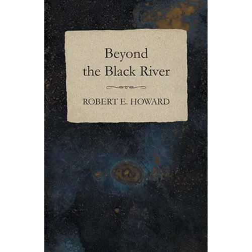 Beyond the Black River - Paperback
