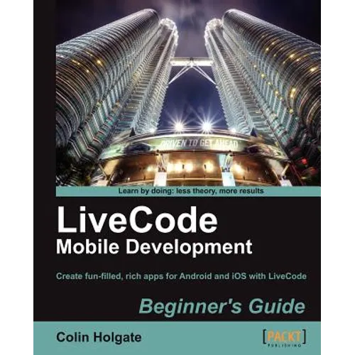Livecode Mobile Development Beginner's Guide - Paperback