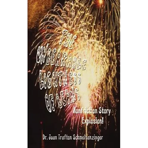 The Unbearable Lightness of Beans: Nonfriction Story Explosion! - Paperback