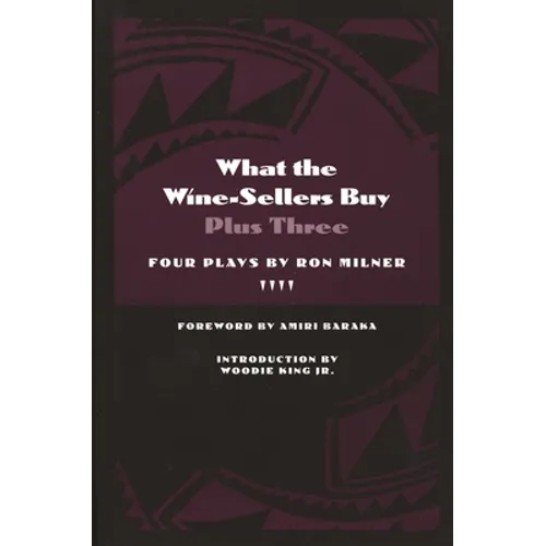 What the Wine-Sellers Buy Plus Three: Four Plays by Ron Milner - Paperback