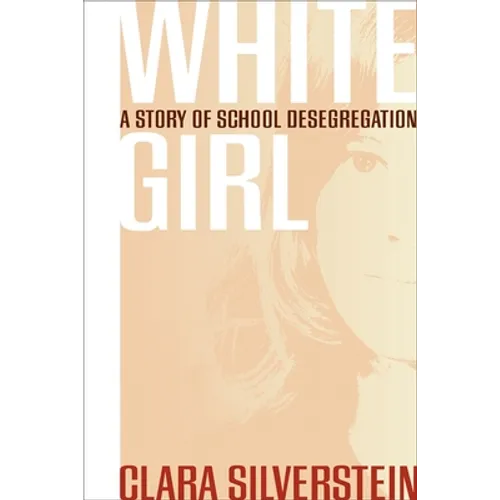 White Girl: A Story of School Desegregation - Paperback