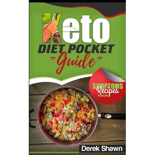 Keto Diet Pocket Guide: Benefits, Symptoms, Natural Remedies, Foods, Facts, and 4 of the Best Keto Recipes and Shopping List. - Paperback