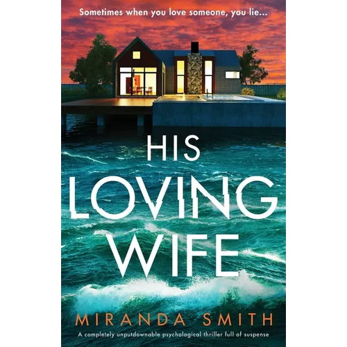 His Loving Wife: A completely unputdownable psychological thriller full of suspense - Paperback