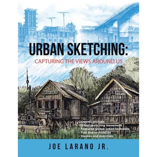 Urban Sketching: Capturing the Views Around Us - Paperback