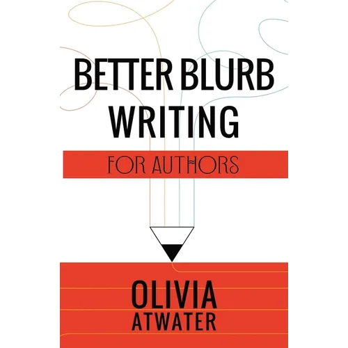 Better Blurb Writing for Authors - Paperback