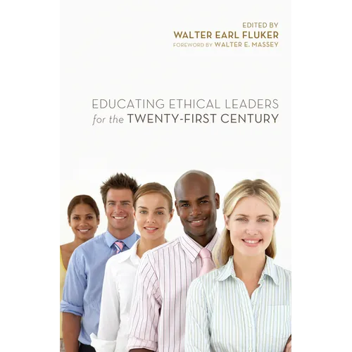 Educating Ethical Leaders for the Twenty-First Century - Paperback