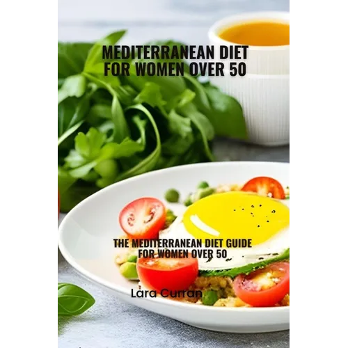 Mediterranean diet for women over 50: Mediterranean diet guide for women over 50 - Paperback
