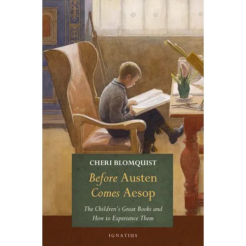 Before Austen Comes Aesop: The Children's Great Books and How to Experience Them - Paperback