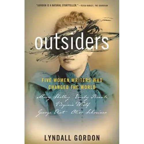 Outsiders: Five Women Writers Who Changed the World - Hardcover