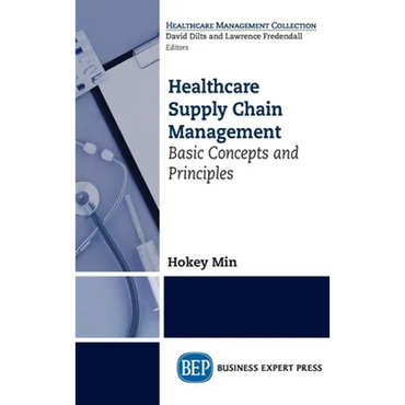 Healthcare Supply Chain Management: Basic Concepts and Principles - Hardcover