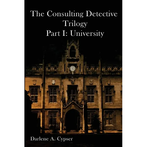 The Consulting Detective Trilogy Part I: University - Paperback
