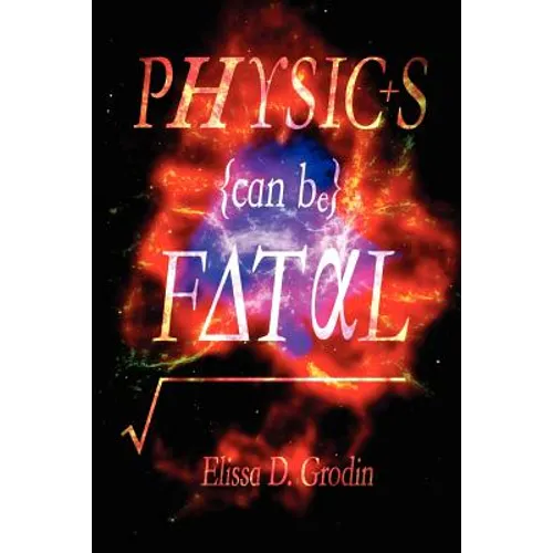 Physics Can Be Fatal - Paperback
