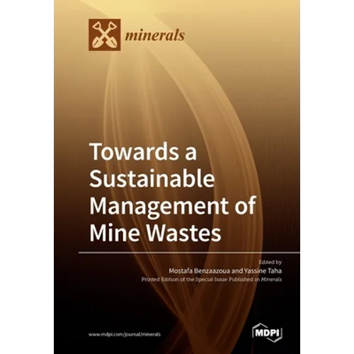Towards a Sustainable Management of Mine Wastes: Reprocessing, Reuse, Revalorization and Repository - Paperback