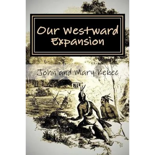 Our Westward Expansion: The Waymire Family Story- Of Generations Moving West - Paperback