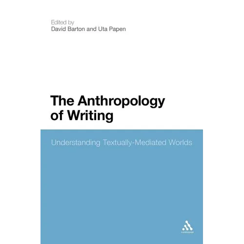 The Anthropology of Writing: Understanding Textually Mediated Worlds - Paperback