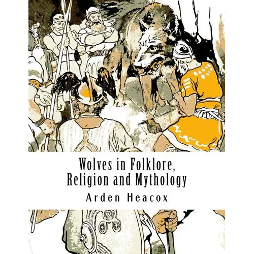 Wolves in Folklore, Religion and Mythology - Paperback