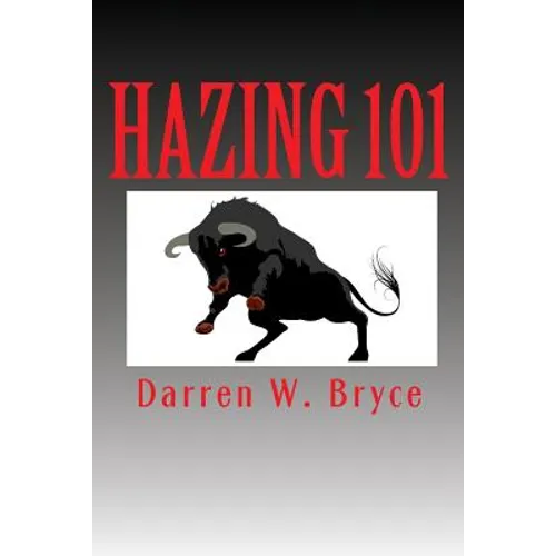 Hazing 101: How We Did It and Why We Did It - Paperback
